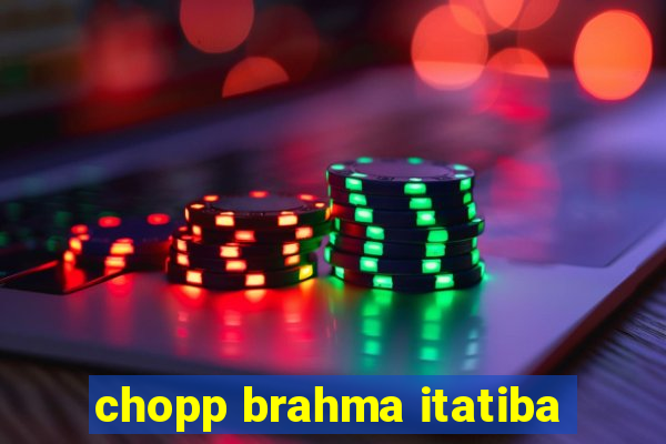 chopp brahma itatiba